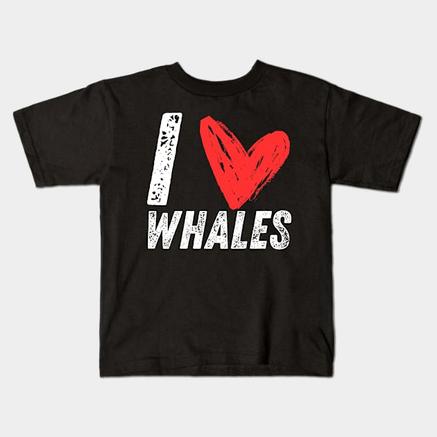 I Love Whales Kids T-Shirt by BandaraxStore